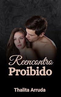 Livro REENCONTRO PROIBIDO: UM ROMANCE ENTRE O CEO E A ESCRITORA (Irmãos Patterson Livro 1)