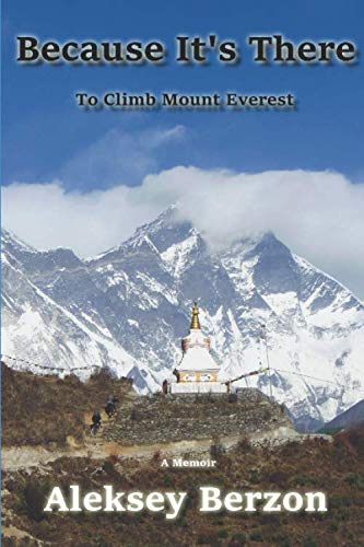 Because It's There: To Climb Mount Everest: Join the adventure of self-discovery through humor and personal insights. by Aleksey Berzon