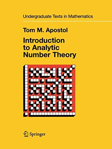 Introduction to Analytic Number Theory: Apostol, Tom M