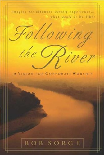 Download Following the River: A Vision for Corporate Worship (English Edition) PDF