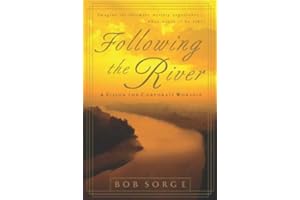 Following the River: A Vision for Corporate Worship
