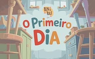 Livro Ben e Ralf em: O Primeiro Dia: Livro Ilustrado Infantil