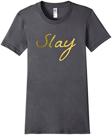 Women's Slay Shirt - Cause I Slay T-shirt Medium Asphalt