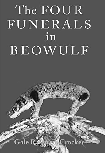 The four funerals in Beowulf by Gale Owen-Crocker