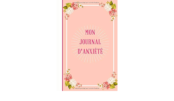Amazon Com Mon Journal D Anxiete Carnet De Bord A Remplir Analyse Individuelle Crise De Panique Et D Anxiete Developpement Personnel 15 2 X 22 9 Cm A5 French Edition Beneaux Raphael Books Amazon Com Mon Journal D Anxiete Carnet De Bord A Remplir Analyse Individuelle Crise De Panique Et D Anxiete Developpement Personnel 15 2 X 22 9 Cm A5 French Edition Beneaux Raphael Books