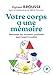Votre corps a une mémoire by 