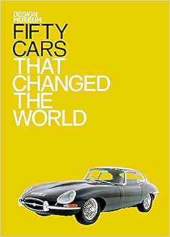 Fifty Cars That Changed the World