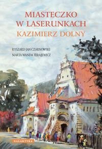 Miasteczko w laserunkach. Kazimierz Dolny (polish)