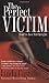 The Perfect Victim