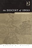 The Descent of Ideas : The History of Intellectual History, Kelley, Donald R., 0754607763