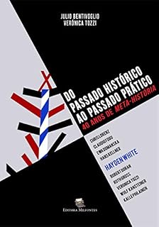 Livro Do Passado Histórico ao Passado Prático: 40 Anos de Meta-história
