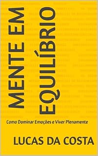 Livro MENTE EM EQUILÍBRIO: Como Dominar Emoções e Viver Plenamente