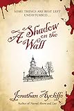 A Shadow on the Wall: A Novel