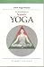 How Yoga Works: Introduction to Somatic Yoga by 