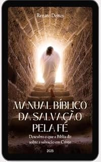 Livro Manual Bíblico da Salvação pela Fé: Descubra o que a Bíblia diz sobre a Salvação em Cristo!