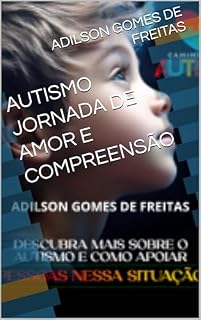 Livro AUTISMO JORNADA DE AMOR E COMPREENSÃO