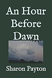 An Hour Before Dawn (Cord of Three) by Sharon Payton