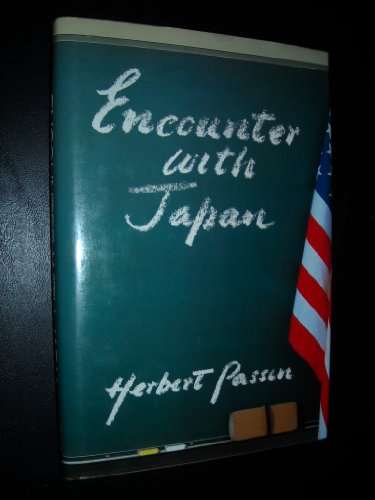 Encounter With Japan by Herbert Passin