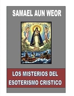 Los Misterios Del Esoterismo Cristico Comentado