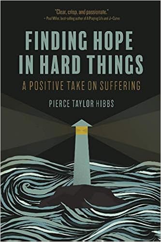 Amazon Com Finding Hope In Hard Things A Positive Take On Suffering 9798667030836 Hibbs Pierce Taylor Books