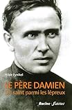 Le Père Damien - Un saint parmi les lépreux (FIDELITE) (French Edition) by 