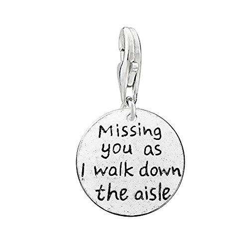 SEXY SPARKLES Memorial Charm Missing you as i walk down the aisle Wedding Memory Clip on Charm for charm Bracelet