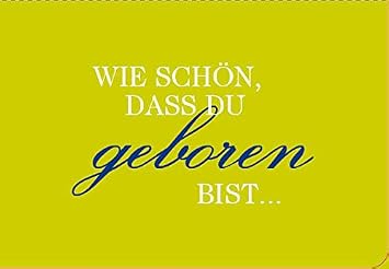 Originelle Gluckwunschkarte Lustig Wie Schon Dass Du Geboren