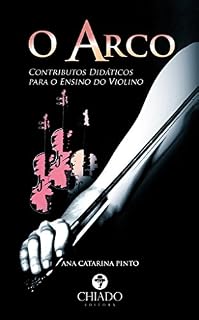 Livro O Arco – Contributos Didáticos para o Ensino do Violino