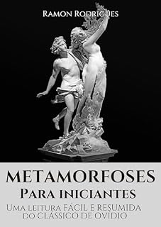 Livro Metamorfoses para iniciantes: Uma leitura fácil e resumida do clássico de Ovídio