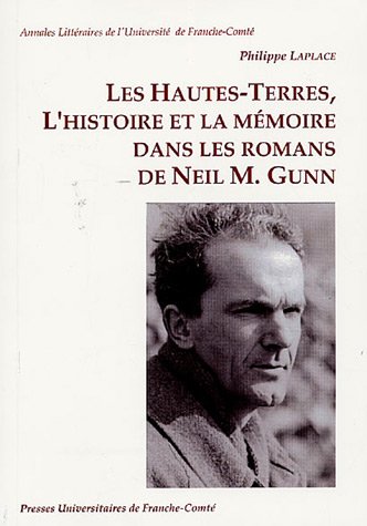 Les  Hautes-Terres, l'histoire et la mémoire dans les romans de Neil M. Gunn