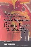 The New Primer in Radical Criminology : Critical Perspectives on Crime, Power and Identity, Lynch, Michael J. and Groves, W. Bryon, 1881798216