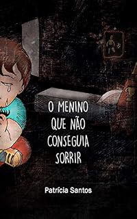 Livro O MENINO QUE NÃO CONSEGUIA SORRIR