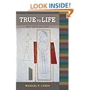 True to Life: Why Truth Matters (MIT Press)