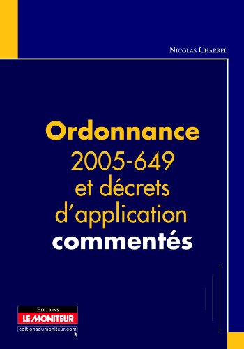 Ordonnance 2005-649 et décrets d'applications commentés