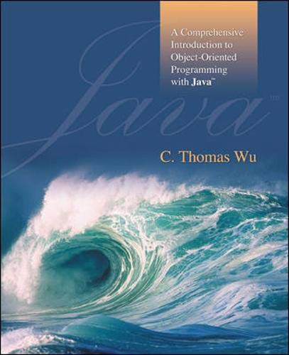 A Comprehensive Introduction to Object-Oriented Programming with Java by C Wu