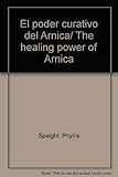 Image de El poder curativo del Arnica/ The healing power of Arnica (Spanish Edition)