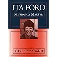 Ita Ford: Missionary Martyr