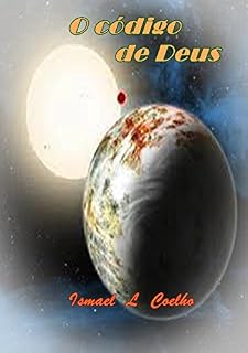 Livro O CÓDIGO DE DEUS: Conceitos de Biologia, Astronomia e Religião