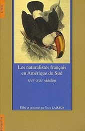 Les  naturalistes français en Amérique du Sud