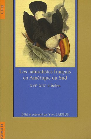 Les  naturalistes français en Amérique du Sud