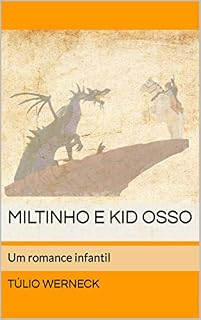 Livro Miltinho e Kid Osso: Um romance infantil
