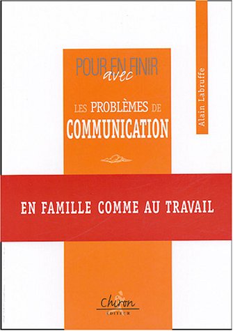 Pour en finir avec les problèmes de communication