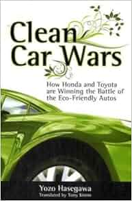 Clean Car Wars How Honda And Toyota Are Winning The