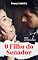 Livro O Filho do Senador: Série As Três Marias