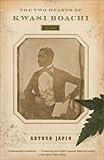 The Two Hearts of Kwasi Boachi: A Novel (Vintage International) by 