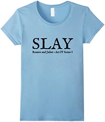 Womens Slay Romeo and Juliet Shakespeare Theatre T-Shirt Small Baby Blue