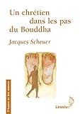 Un chrétien dans les pas du Bouddha by