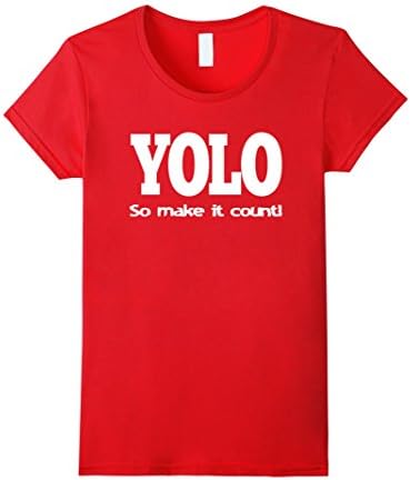 Women's YOLO (You only live once) so make it count! T shirt Large Red
