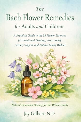 Dictionary of the Bach Flower Remedies: Positive and Negative