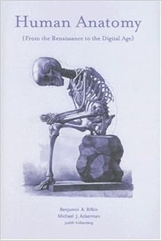Human Anatomy From The Renaissance To The Digital Age
